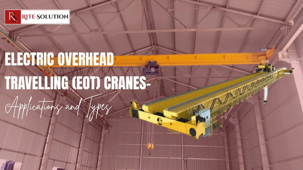 You are currently viewing Electric Overhead Travelling (EOT) Cranes-Applications and Types